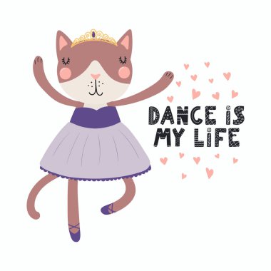 Elle çizilmiş vektör çizim şirin komik kedi balerin bir tutu, pointe ayakkabılar, dans yazı ile içinde benim hayatımdır. İzole nesneleri. İskandinav tarzı düz tasarım. Çocuklar baskı için kavramı.