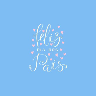 El yazılı teklifte yürekleri Portekizce, Feliz dia dos pais mutlu Babalar günü yazı. İzole nesneler üzerinde mavi arka plan. Vektör çizim. Tasarım konsepti için afiş, tebrik kartı.