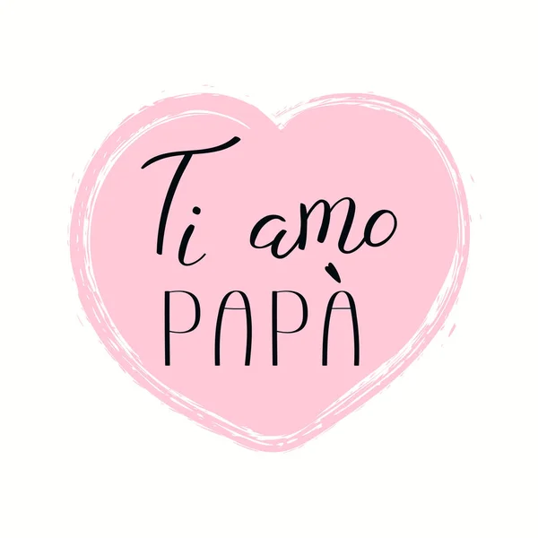 Hand Written Lettering Quote Love You Dad Italian Amo Papa — Stock Vector