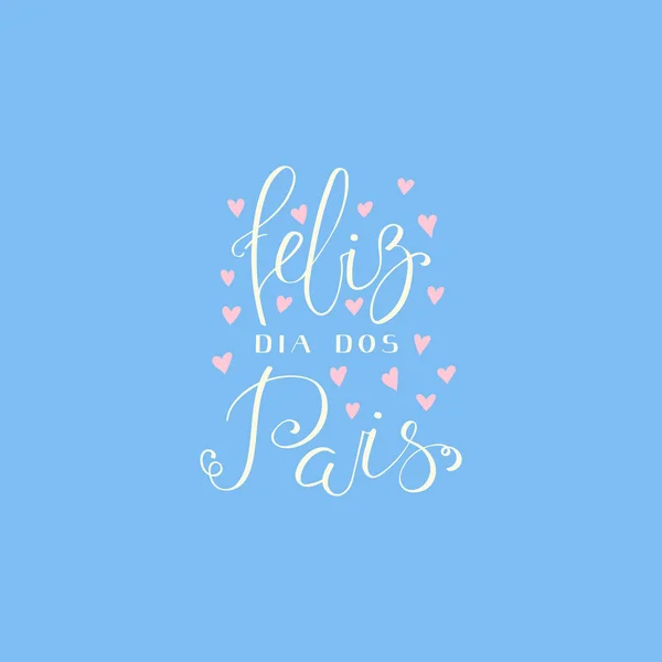 Odręczny Napis Cytat Szczęśliwy Dzień Ojców Portugalii Pais Dos Dia — Wektor stockowy