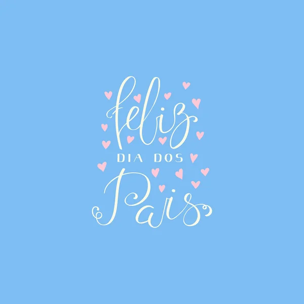 Handgeschreven Belettering Offerte Happy Fathers Day Portugese Feliz Dia Dos — Stockvector