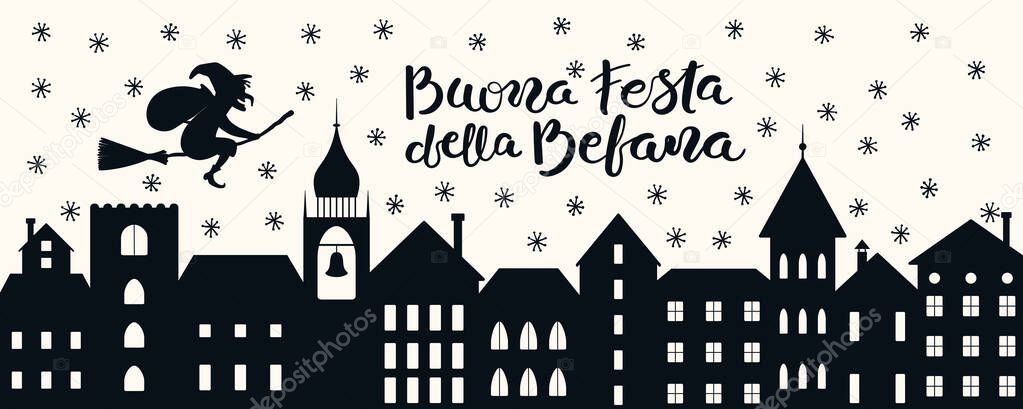 Hand drawn vector illustration with witch Befana flying on broomstick over city, Italian text Buona Festa della Befana, Happy Epiphany. Flat style design. Concept for holiday card
