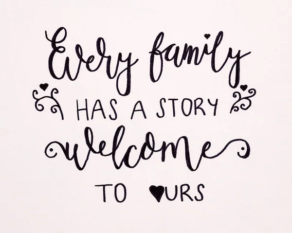 Every family has a story welcome to ours hand Calligraphy — Stock Photo, Image