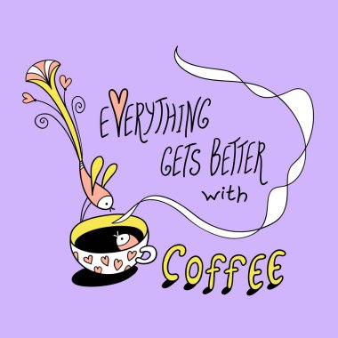 Her şeyi ile kahve daha iyi olur.