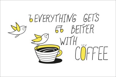 Her şeyi ile kahve daha iyi olur.