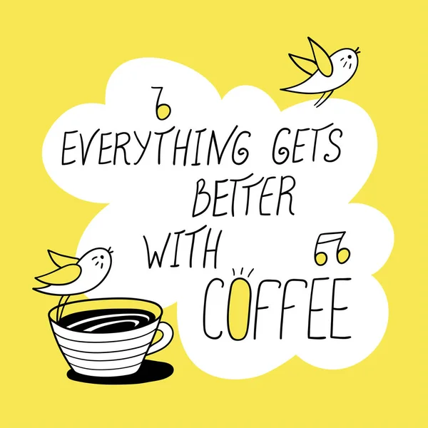 Todo se pone mejor con café . — Vector de stock