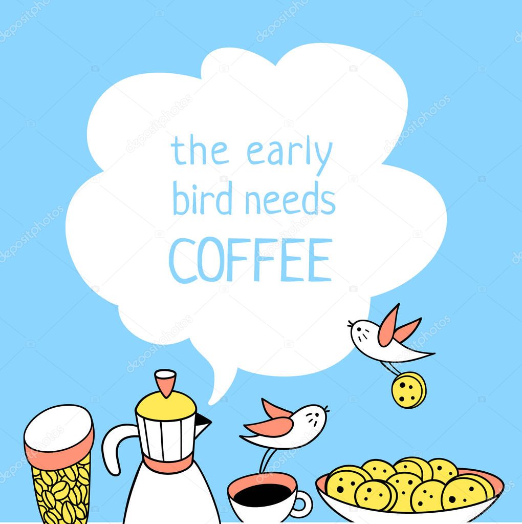 The early bird needs coffee