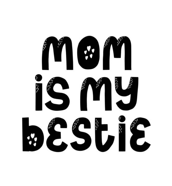 Mamma är min Bestie. Vänligt moderkort. Tack, dotter typografi. Handskriven affisch — Stock vektor