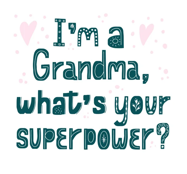 Grandma. What's your superpower. Hand drawn lettering. Card phrase — Stock Vector