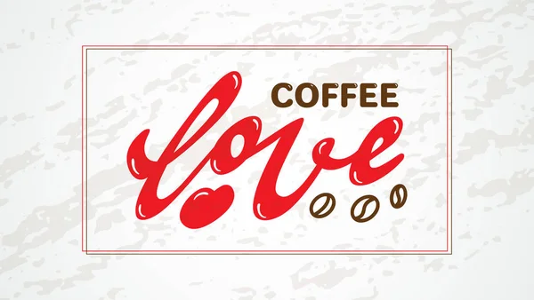 Lettrage typographie à la main. Logo vecteur de café Love. Message de calligraphie. Couleur rouge. Texturé — Image vectorielle