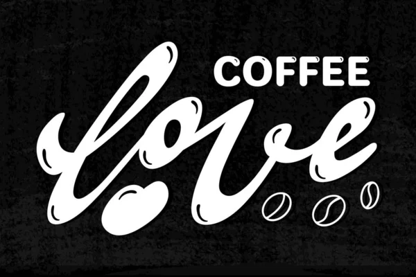 Schriftzug Satz Hand Typografie. Liebe Kaffee schwarze Tafel Illustration. Bohnen und Herz — Stockvektor