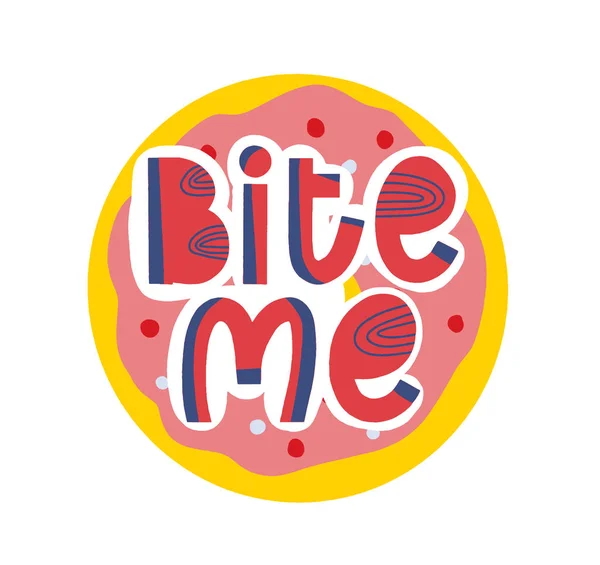 Bite me. Donut calligraphy quote. Yummy phrase print. Funny vector handwritten sign. Decor menu — 图库矢量图片