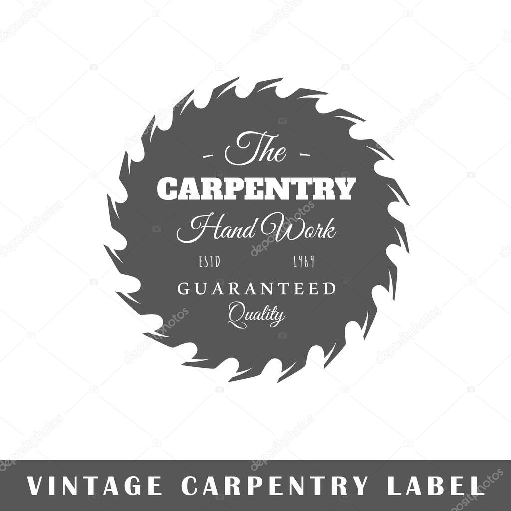 Carpentry label isolated on white background. Design element. Template for logo, signage, branding design. Vector illustration