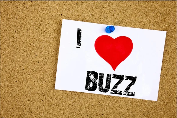 Escritura a mano texto pie de foto inspiración mostrando I Love Buzz concepto significado Buzz Word Ilustración Amoroso escrito en nota adhesiva, recordatorio fondo aislado con espacio de copia — Foto de Stock