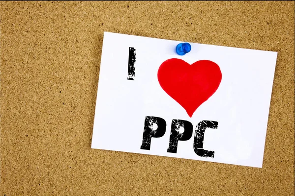 Hand writing text caption inspiration showing I Love PPC - Pay per Click concept meaning Internet SEO Money Loving written on sticky note, reminder isolated background with copy space — Stock Photo, Image