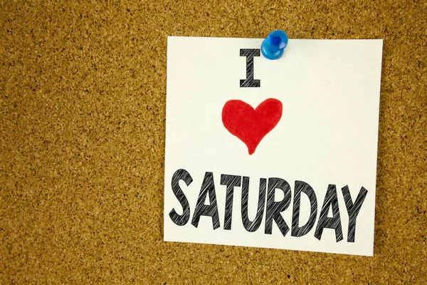 Hand writing text caption inspiration showing I Love Saturday concept meaning Happy Week Weekend Loving written on sticky note, reminder isolated background with copy space — Fotografia de Stock