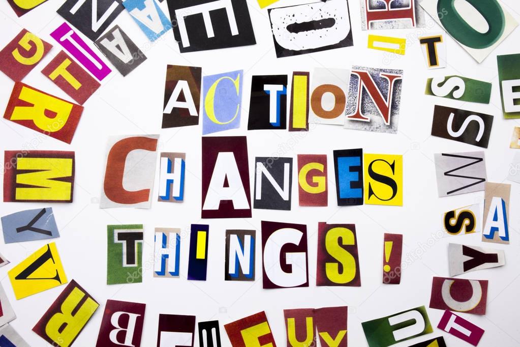 A word writing text showing concept of Action Changes Things made of different magazine newspaper letter for Business case on the white background with copy space