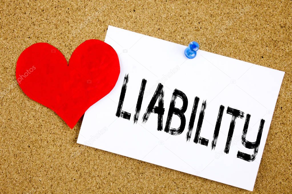 Conceptual hand writing text caption inspiration showing Liability concept for Accountability Legal Blame Risk and Love written on sticky note, reminder cork background with copy space