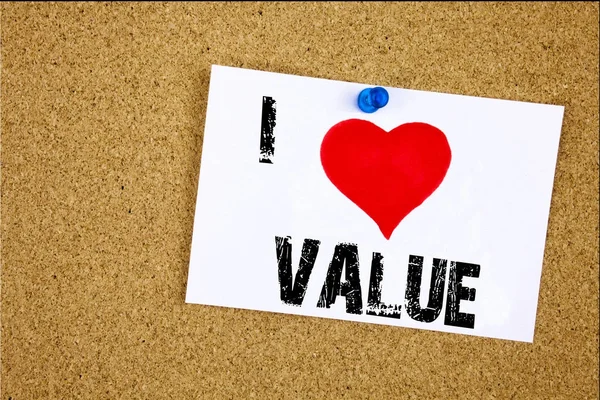 Hand writing text caption inspiration showing I Love Value  concept meaning Importance Use Benefit Principles Morals Ethics Loving written on sticky note, reminder isolated background with copy space — Stock Photo, Image