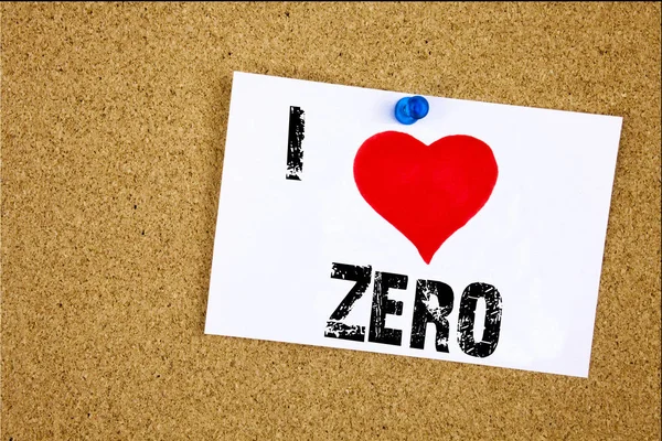 Texte écrit à la main légende inspiration montrant I Love Zero concept signifiant Zero Zeros Nought Tolérance Aimer écrit sur une note collante, rappel arrière-plan isolé avec espace de copie — Photo