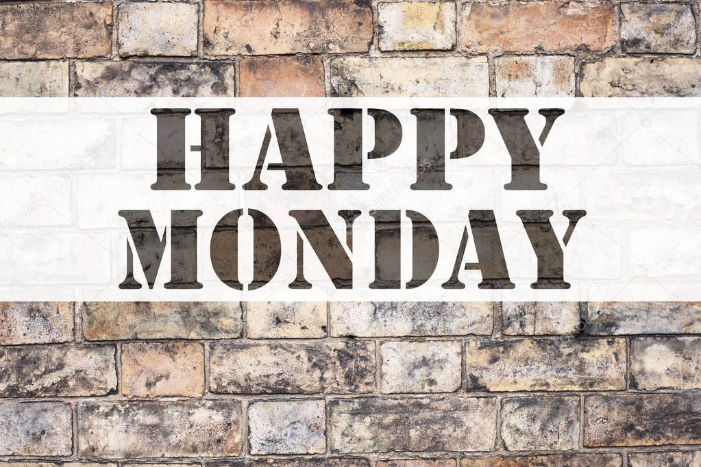 Conceptual announcement text caption inspiration showing Happy Monday . Business concept for Greeting Announcement written on old brick background with copy space