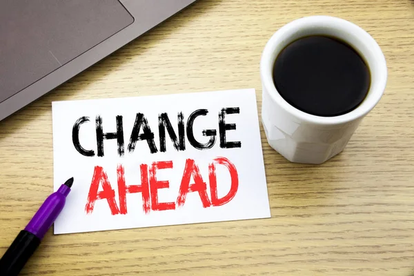 Handwriting Announcement text showing Change Ahead Red Word. Business concept for Future Changes written on notebook book on the wooden background in the Office with laptop coffee — Stock Photo, Image