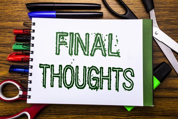 Conceptual hand writing text Final Thoughts.  Concept for Conclusion Summary Text Written on notebook, wooden background with office equipment like pens scissors colourful marker — Stock Photo, Image