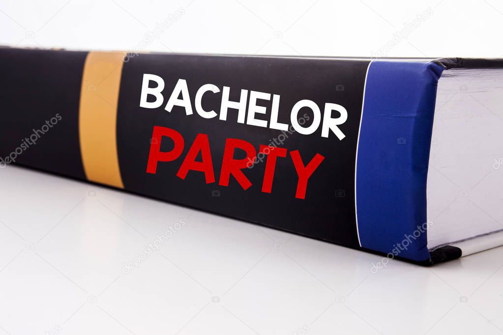 Conceptual hand writing text caption inspiration showing Bachelor Party. Business concept for Stag Fun Celebrate written on the book on the white background.