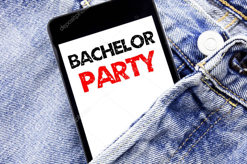Hand writing text caption inspiration showing Bachelor Party. Business concept for Stag Fun Celebrate Written phone mobile phone, cellphone placed in the man front jeans pocket.