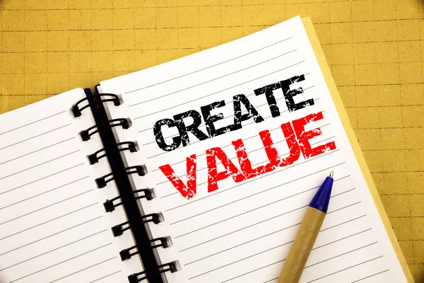 Create Value. Business concept for Creating Motivation written on notepad with copy space on old wood wooden background with pen marker