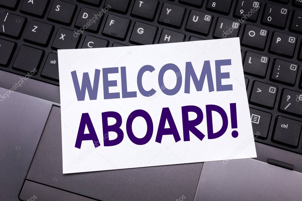 Hand writing text caption inspiration showing Welcome Aboard. Business concept for Greeting Join Member written on sticky note paper on the black keyboard background.