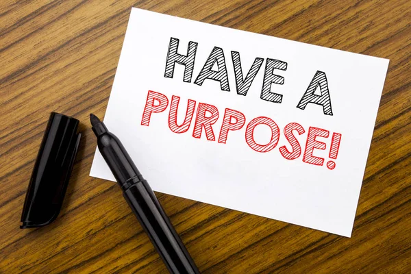 Scrivere un testo che mostri Have A Purpose. Business concept per Dreams Choose Vision scritto su carta appiccicosa sullo sfondo in legno con penna, pennarello — Foto Stock