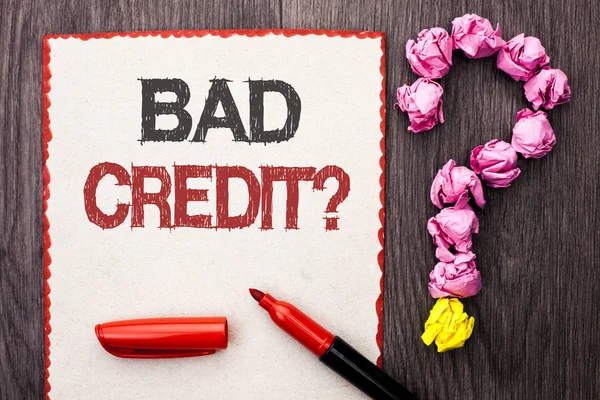 Writing note showing  Bad Credit Question. Business photo showcasing Low Credit Finance Economic Budget Asking Questionaire written on Cardboard Piece With Marker wooden background Question Mark. — Stock Photo, Image