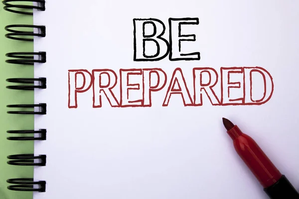 Handwriting text Be Prepared. Concept meaning Preparedness Challenge Opportunity Prepare Plan Management written on Notebook Book on the plain background Marker next to it. — Stock Photo, Image