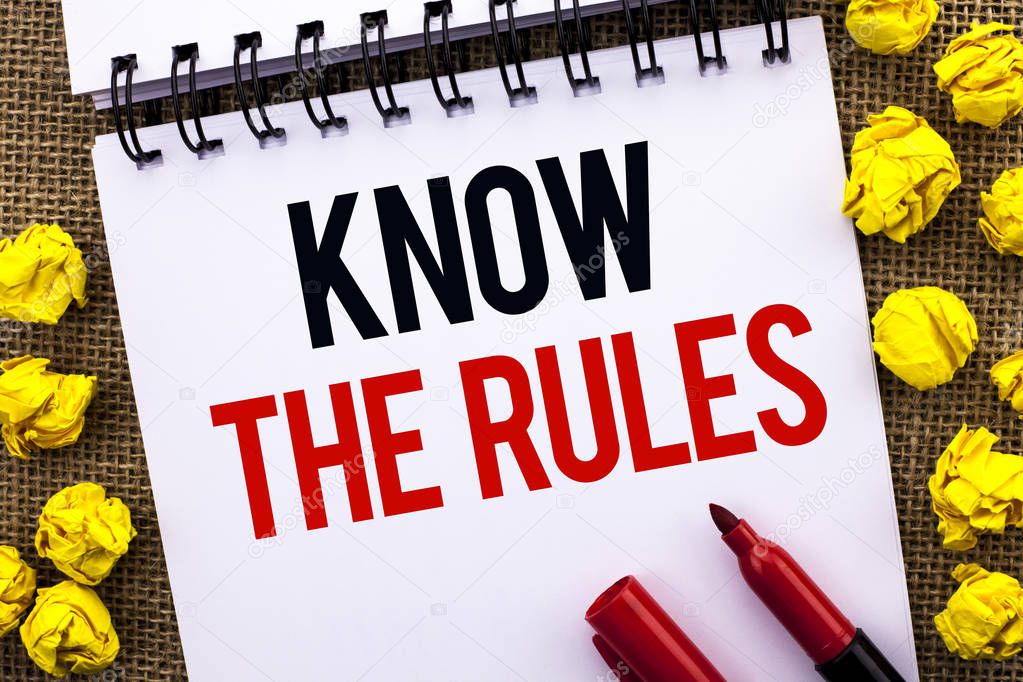 Handwriting text Know The Rules. Concept meaning Be aware of the Laws Regulations Protocols Procedures written on Notebook Book on the jute background Marker next to it.
