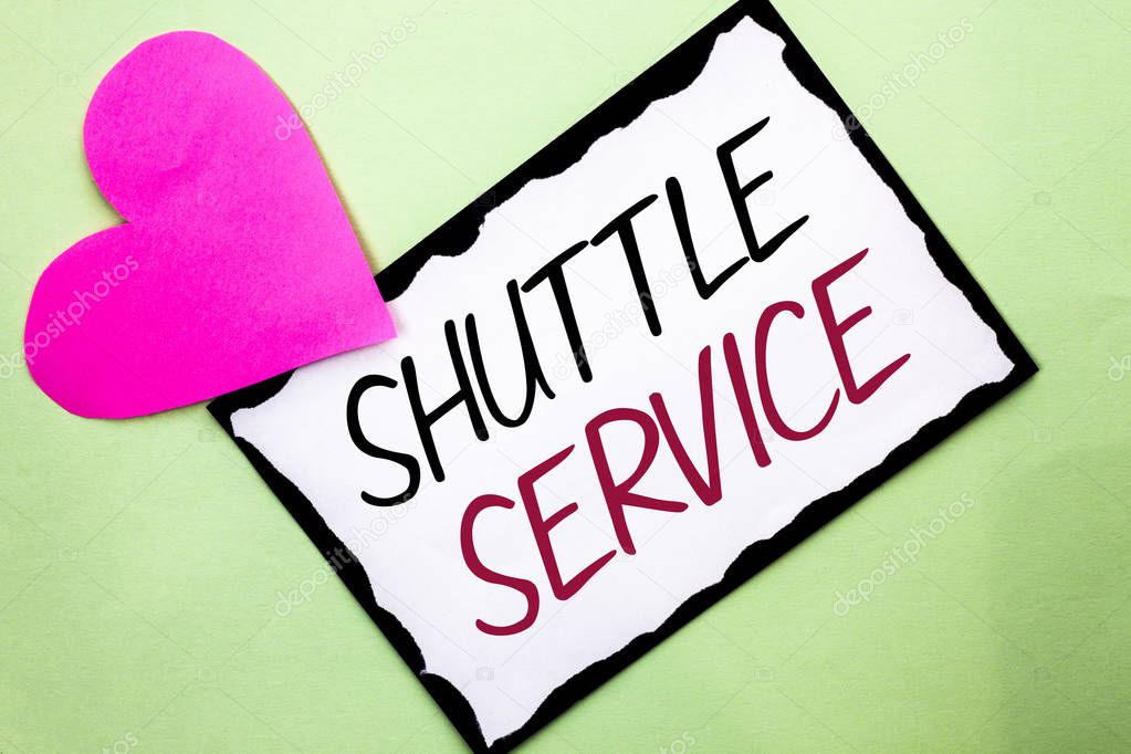 Handwriting text writing Shuttle Service. Concept meaning Transportation Offer Vacational Travel Tourism Vehicle written on White Sticky Note Paper on Plain background with Heart next to it.