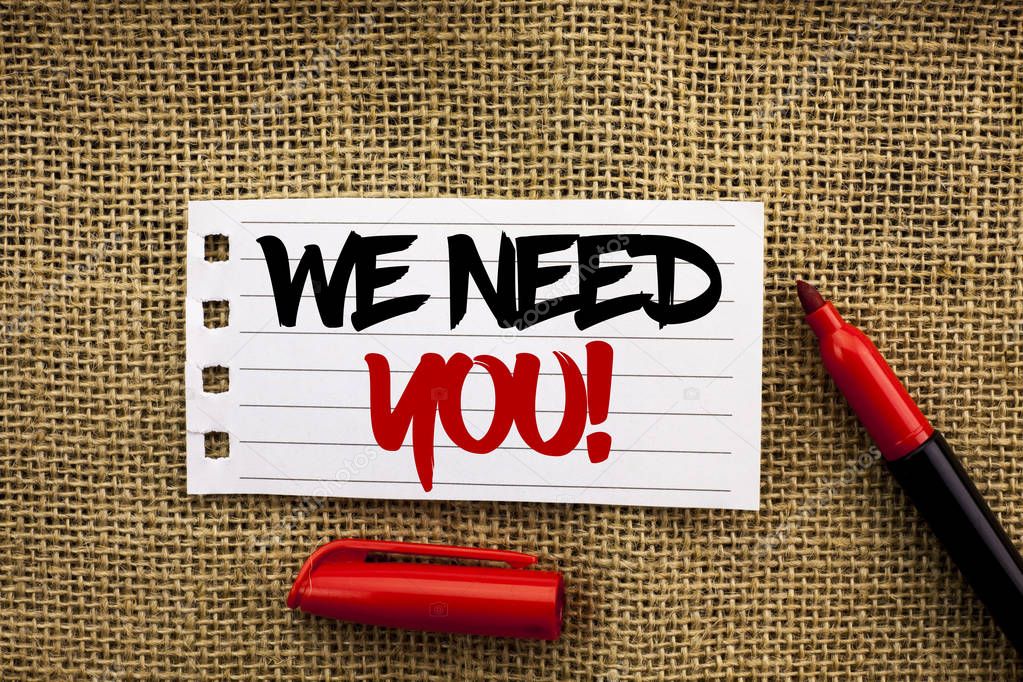 Word writing text We Need You Motivational Call. Business concept for Company wants to recruit Employee required written on Notebook Paper on the jute background with marker next to it.