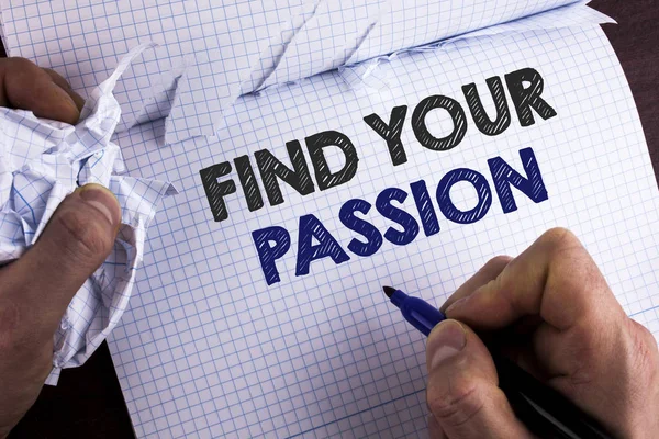 Word writing text Find Your Passion. Business concept for No more unemployment find challenging dream career written by Man on Tear Nootbook Book holding Marker on wooden background.