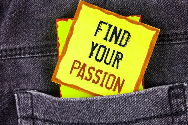 Text sign showing Find Your Passion. Conceptual photo No more unemployment find challenging dream career written on Yellow Sticky Note Paper placed on the Jeans background.