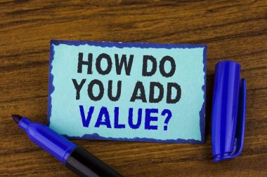 Text sign showing How Do You Add Value Question. Conceptual photo Bring business progress contribute earn written on Sticky Note paper on the wooden background Marker next to it. clipart
