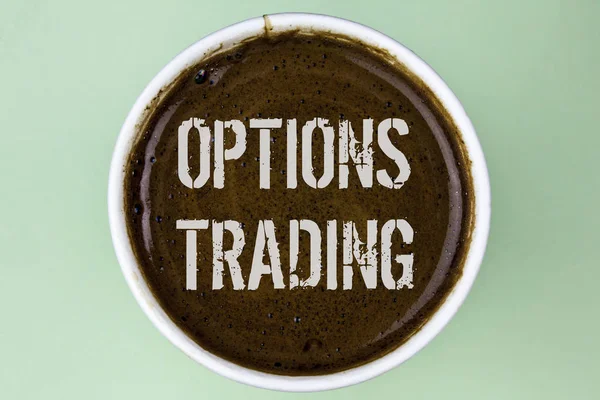 Word writing text Options Trading. Business concept for Options trading investment commodities stock market analysis written on Coffee in a Cup on the plain background.