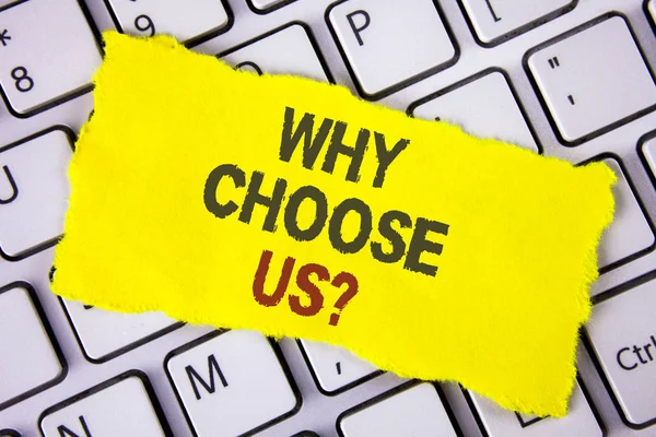 Text sign showing Why Choose Us Question. Conceptual photo Reasons to select our Services Products or Offers written on Tear Sticky note paper placed on White Keyboard. Top View. — Stock Photo, Image