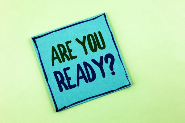 Conceptual hand writing showing Are You Ready Question. Business photo showcasing asking about availability Lets go out Study Work written on Sticky Note Paper on the plain background. — Stock Photo, Image