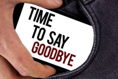 El yazısı metin zaman için Say Goodbye. Ayrılık anı bırakarak ayrılık elveda dilek kot arka taraftan nezarete mobil ekran üzerinde yazılı biten anlam kavramı.