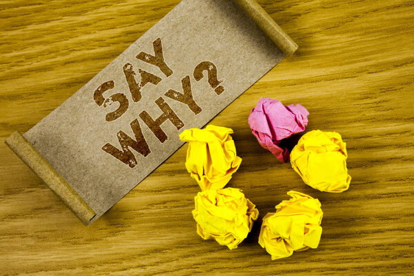 Написание текста "Скажи, почему вопрос". Бизнес-концепция для Дайте объяснение Ясные причины Задайте вопрос. Концепция информации
