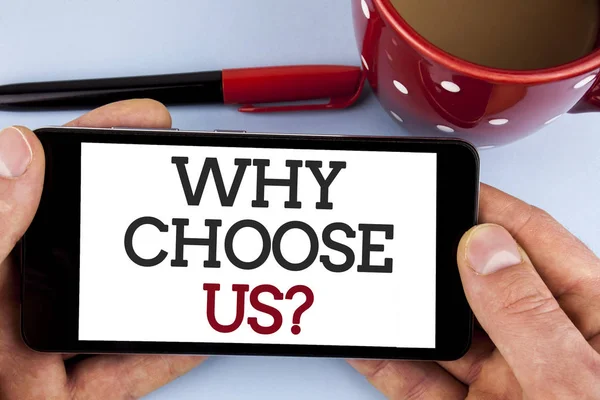 Word writing text Why Choose Us Question. Business concept for Reasons to select our Services Products or Offers written on Mobile Phone Screen holding by man on the plain background Cup Marker — Stock Photo, Image