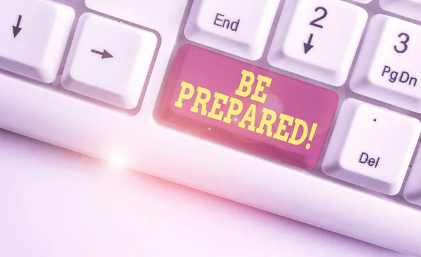 Text sign showing Be Prepared. Conceptual photo try be always ready to do or deal with something White pc keyboard with empty note paper above white background key copy space. — Stock Photo, Image