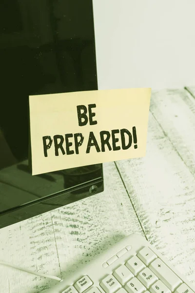 Word writing text Be Prepared. Business concept for try be always ready to do or deal with something Notation paper taped to black computer monitor screen near white keyboard. — Stock Photo, Image