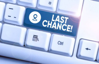 Writing note showing Last Chance. Business photo showcasing final opportunity to achieve or acquire something you want White pc keyboard with note paper above the white background. clipart