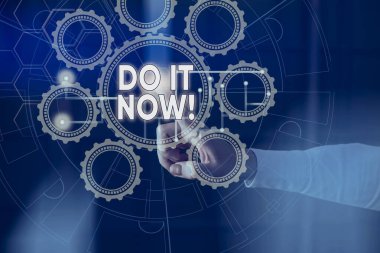 Handwriting text Do It Now. Concept meaning not hesitate and start working or doing stuff right away Picture photo system network scheme modern technology smart device.